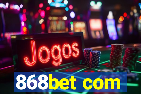 868bet com